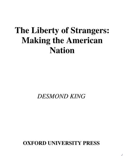 The Liberty of Strangers: Making the American Nation
