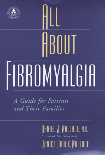 All About Fibromyalgia: A Guide for Patients and Their Families