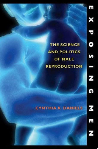 Exposing Men: The Science and Politics of Male Reproduction