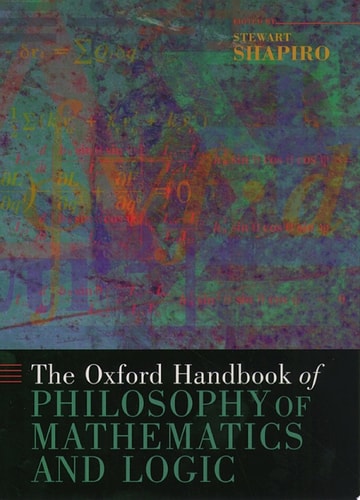 The Oxford Handbook of Philosophy of Mathematics and Logic