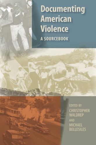 Documenting American Violence: A Sourcebook