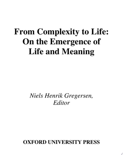 From Complexity to Life: On the Emergence of Life and Meaning