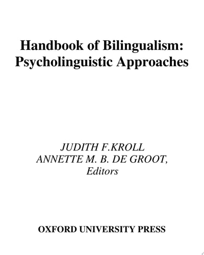 Handbook of Bilingualism: Psycholinguistic Approaches