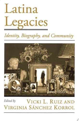 Latina Legacies: Identity, Biography, and Community