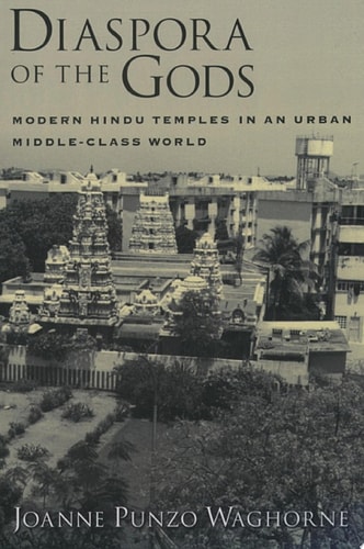 Diaspora of the Gods: Modern Hindu Temples in an Urban Middle-Class World