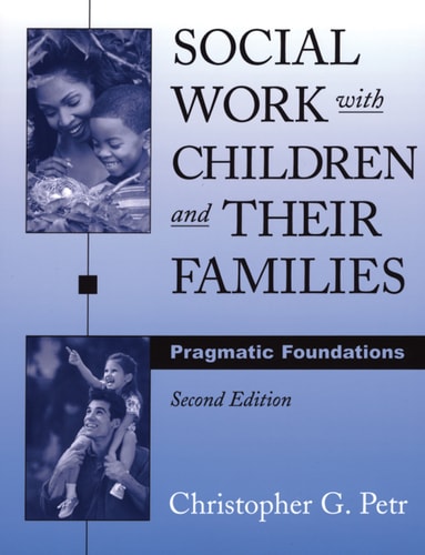 Social Work with Children and Their Families: Pragmatic Foundations