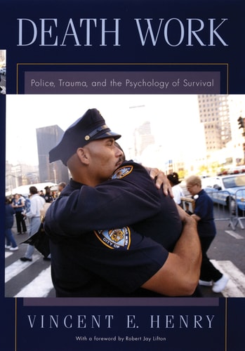 Death Work: Police, Trauma, and the Psychology of Survival