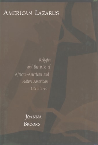 American Lazarus: Religion and the Rise of African American and Native American Literatures