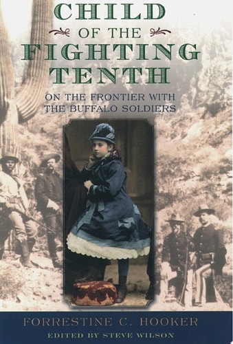 Child of the Fighting Tenth: On the Frontier with the Buffalo Soldiers