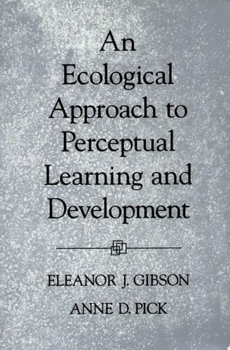 An Ecological Approach to Perceptual Learning and Development