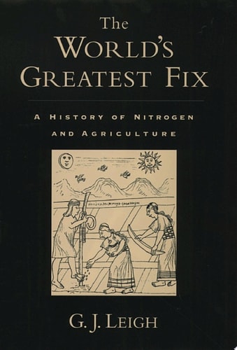 The World's Greatest Fix: A History of Nitrogen and Agriculture