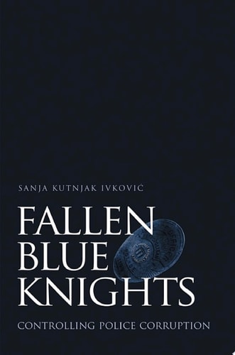 Fallen Blue Knights: Controlling Police Corruption