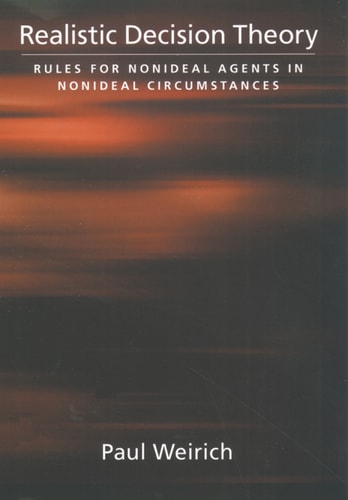 Realistic Decision Theory: Rules for Nonideal Agents in Nonideal Circumstances