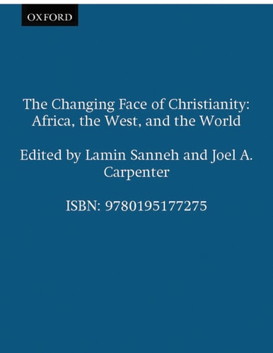 The Changing Face of Christianity: Africa, the West, and the World