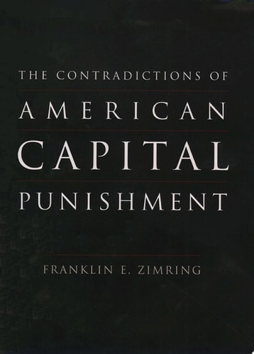 The Contradictions of American Capital Punishment (Studies in Crime and Public Policy)