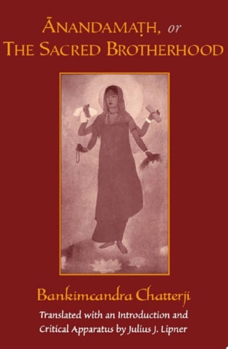 Anandamath: Or The Sacred Brotherhood