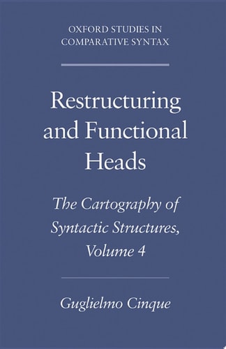 Restructuring and Functional Heads: The Cartography of Syntactic Structures, Volume 4