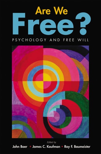 Are We Free? Psychology and Free Will