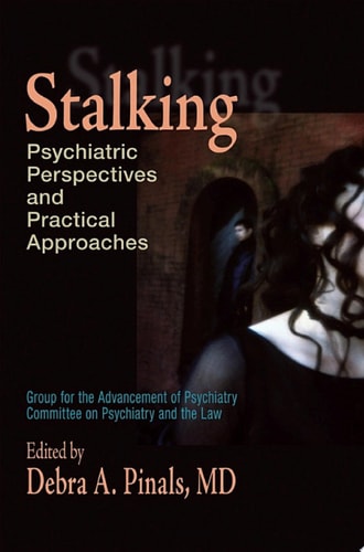 Stalking: Psychiatric Perspectives and Practical Approaches