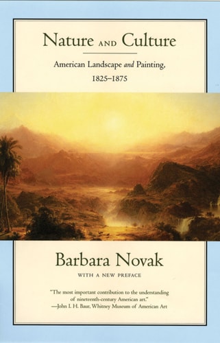 Nature and Culture: American Landscape and Painting, 1825-1875