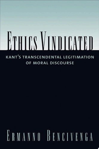 Ethics Vindicated: Kant's Transcendental Legitimation of Moral Discourse