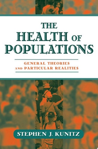 The Health of Populations: General Theories and Particular Realities