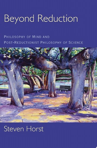 Beyond Reduction: Philosophy of Mind and Post-Reductionist Philosophy of Science