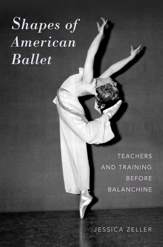 Shapes of American Ballet Teachers and Training Before Balanchine