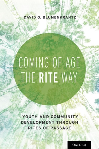 Coming of Age the RITE Way: Youth and Community Development through Rites of Passage