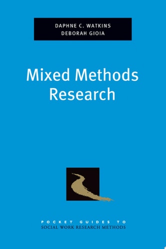 Mixed Methods Research (Pocket Guide to Social Work Research Methods)
