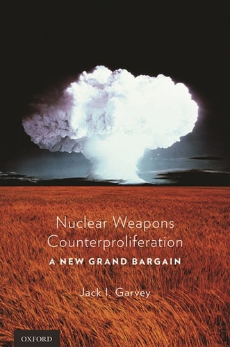 Nuclear Weapons Counterproliferation: A New Grand Bargain