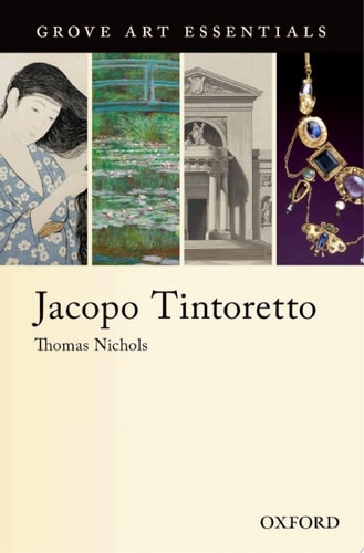 Jacopo Tintoretto: Grove Art Essentials