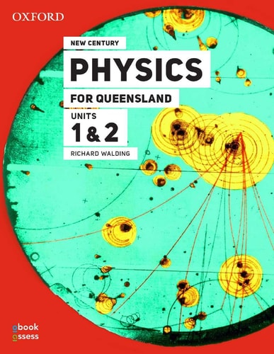 New Century Physics for Queensland Units 1 & 2: 3E Student Book + Obook Assess