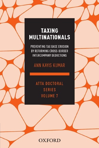 Taxing Multinationals: Preventing Tax Base Erosion Through the Reform of Cross-Border Intercompany Deductions
