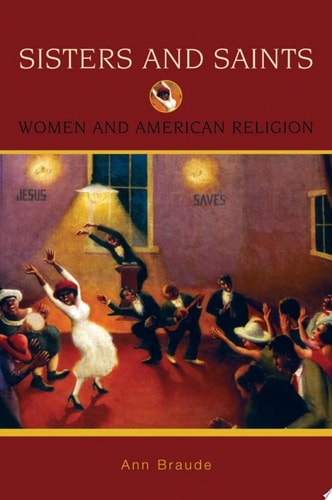 Sisters and Saints: Women and American Religion