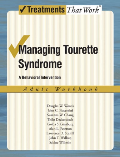 Managing Tourette Syndrome: A Behavioral Intervention Adult Workbook