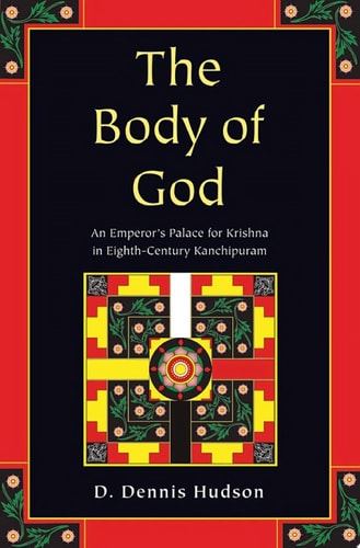 The Body of God: An Emperor's Palace for Krishna in Eighth-Century Kanchipuram