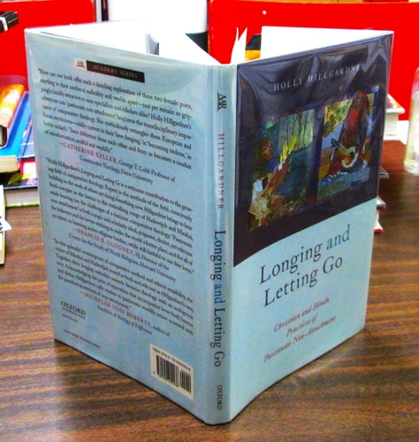 Longing and Letting Go: Christian and Hindu Practices of Passionate Non-Attachment