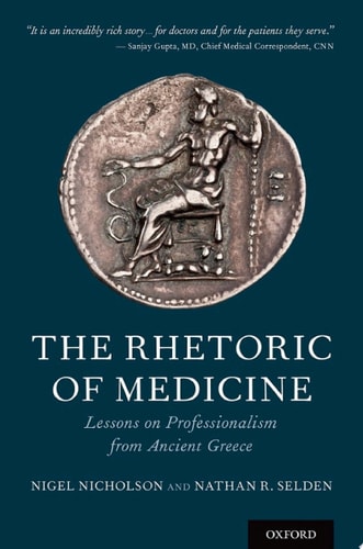 The Rhetoric of Medicine: Lessons on Professionalism from Ancient Greece