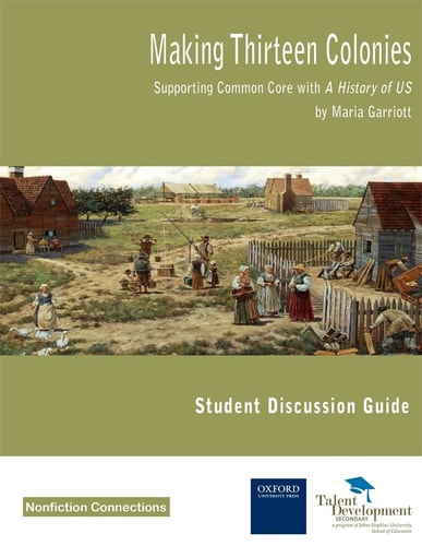Making Thirteen Colonies Student Discussion Guide: Supporting Common Core with A History of US