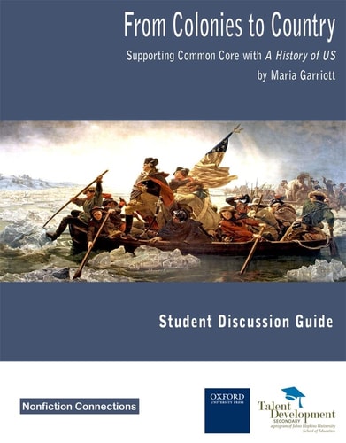 From Colonies to Country Student Discussion Guide: Supporting Common Core with A History of US