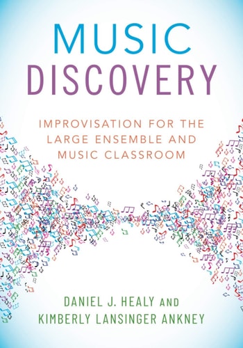 Music Discovery Improvisation for the Large Ensemble and Music Classroom