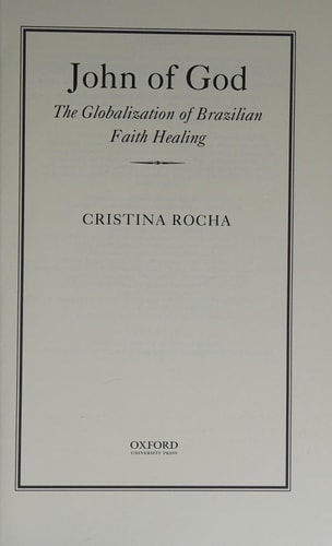 John of God: The Globalization of Brazilian Faith Healing