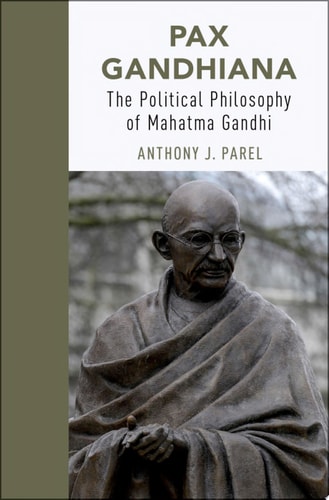 Pax Gandhiana: The Political Philosophy of Mahatma Gandhi