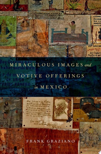 Miraculous Images and Votive Offerings in Mexico