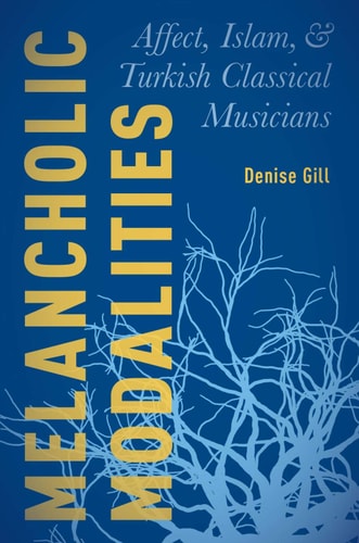 Melancholic Modalities: Affect, Islam, and Turkish Classical Musicians