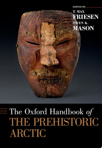 The Oxford Handbook Of The Prehistoric Arctic