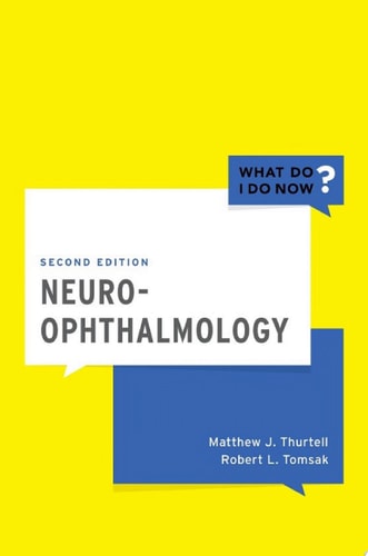 Neuro-Ophthalmology: What Do I Do Now