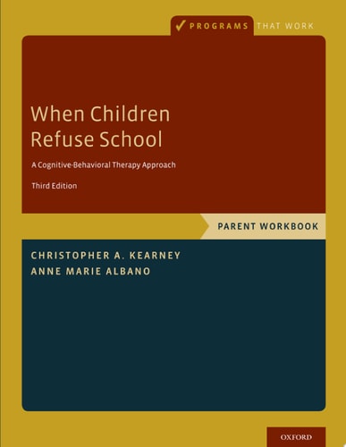 When Children Refuse School: Parent Workbook