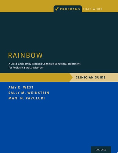Rainbow: A Child- and Family-focused Cognitive-behavioral Treatment for Pediatric Bipolar Disorder